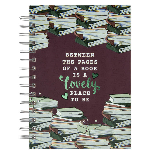 Between The Pages Of A Book Is A Lovely Place To Be Large Hardcover Wirebound Journal